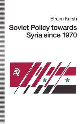 Soviet Policy towards Syria since 1970 1