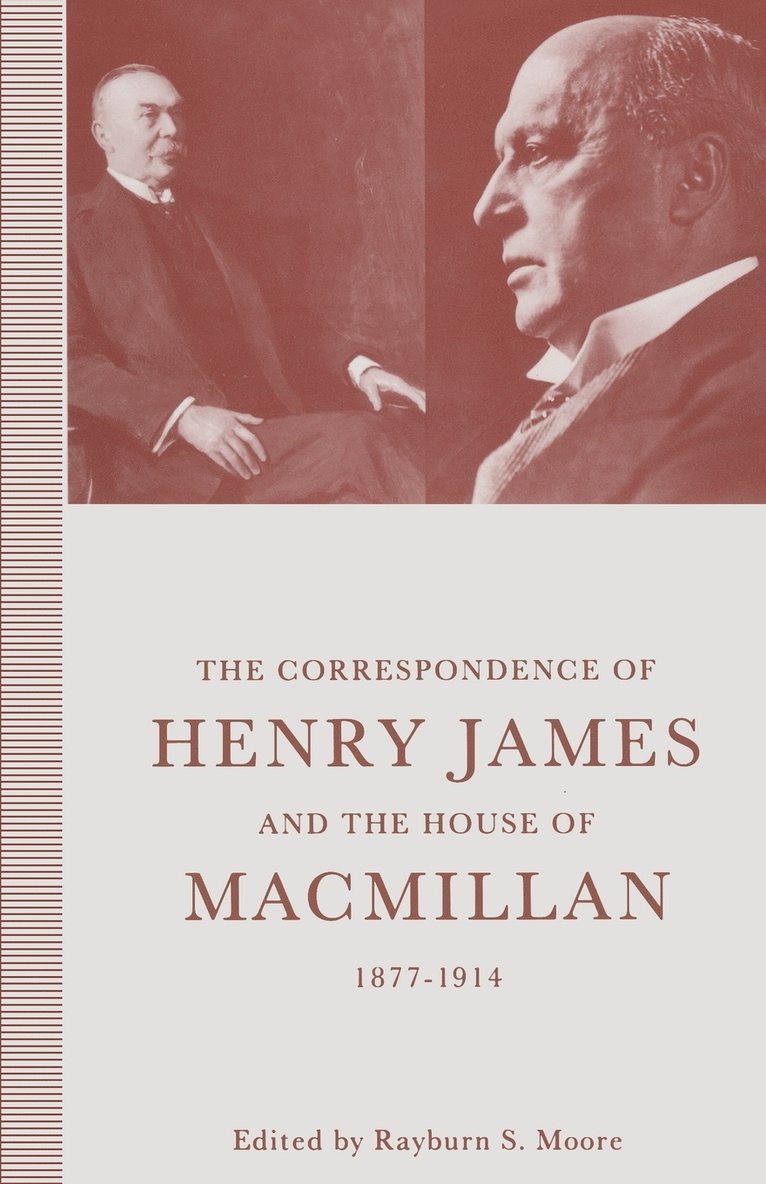 The Correspondence of Henry James and the House of Macmillan, 18771914 1