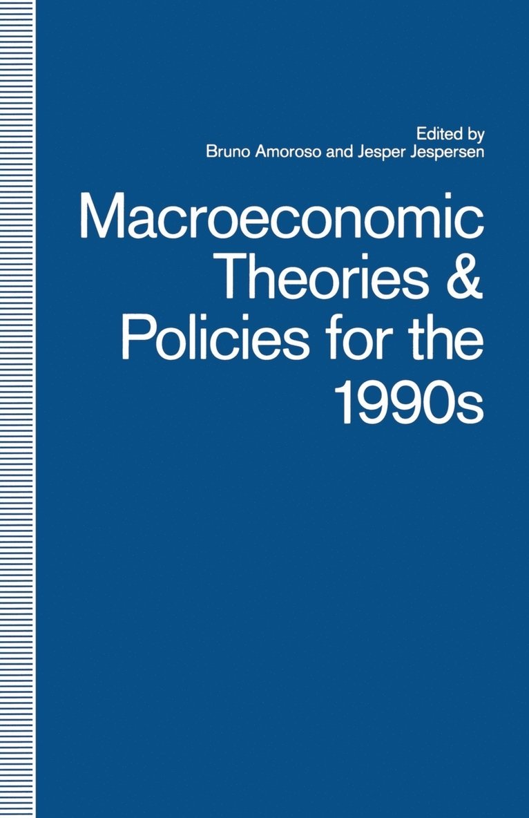 Macroeconomic Theories and Policies for the 1990s 1