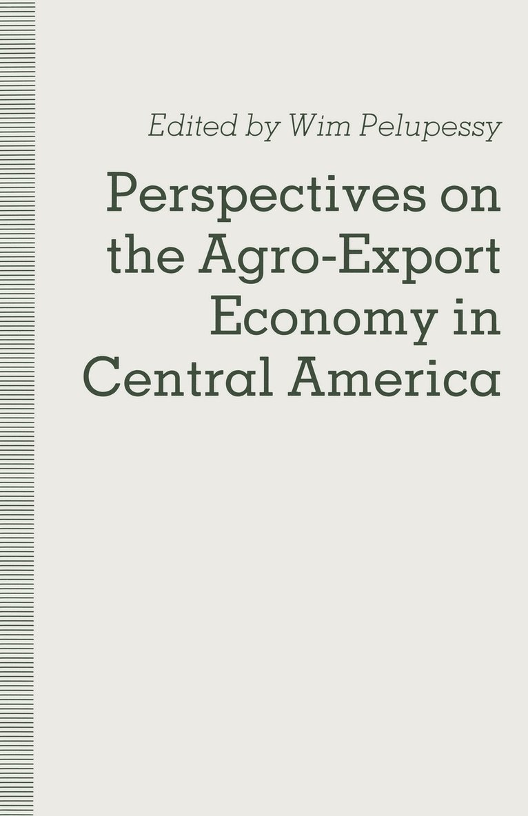 Perspectives on the Agro-Export Economy in Central America 1