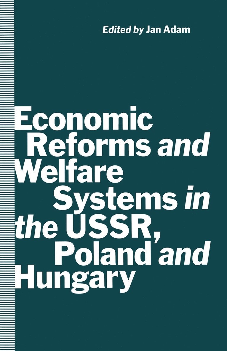Economic Reforms and Welfare Systems in the USSR, Poland and Hungary 1