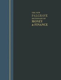 bokomslag The New Palgrave Dictionary of Money and Finance