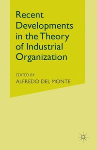 bokomslag Recent Developments in the Theory of Industrial Organization