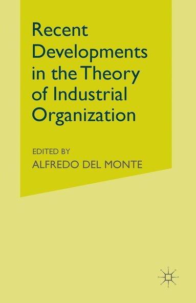 bokomslag Recent Developments in the Theory of Industrial Organization