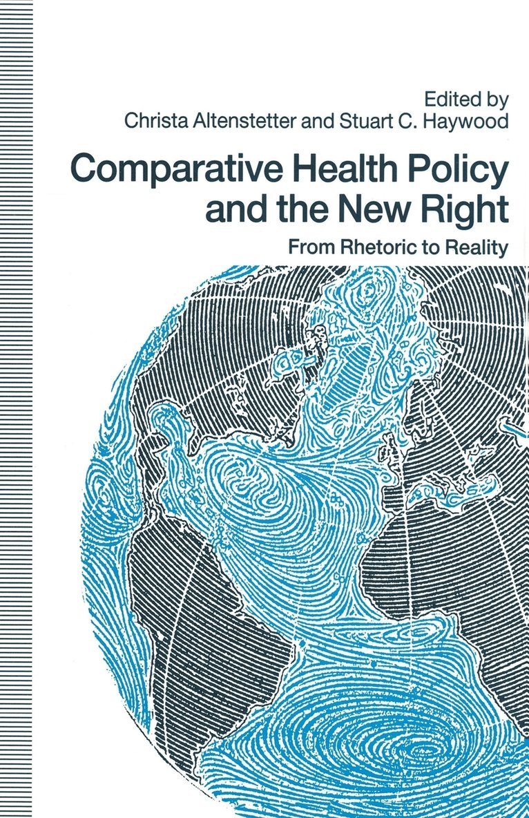 Christa Altenstetter, Stuart C. Haywood, Stuart C Haywood - Comparative Health Policy and the New Right, Häftad