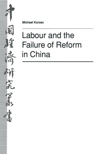 bokomslag Labour and the Failure of Reform in China