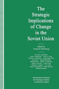 bokomslag The Strategic Implications of Change in the Soviet Union