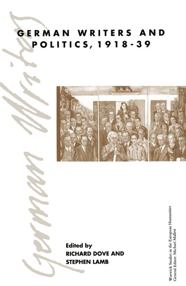 Richard Dove, Michael Mallett, Stephen Lamb - German Writers and Politics 1918–39, Häftad