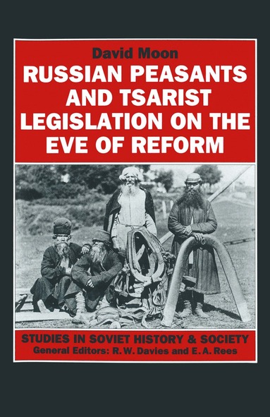 David Moon - Russian Peasants and Tsarist Legislation on the Eve of Reform, Häftad