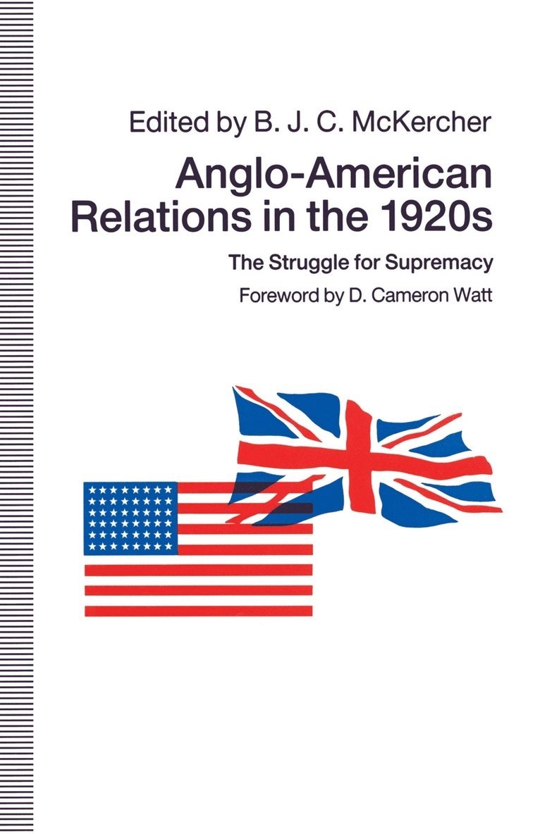 B. J. C. McKercher, B. J. C. Mckercher - Anglo-American Relations in the 1920s, Häftad