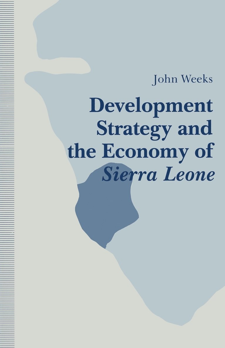 Development Strategy and the Economy of Sierra Leone 1