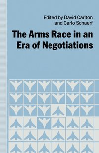 bokomslag The Arms Race in an Era of Negotiations