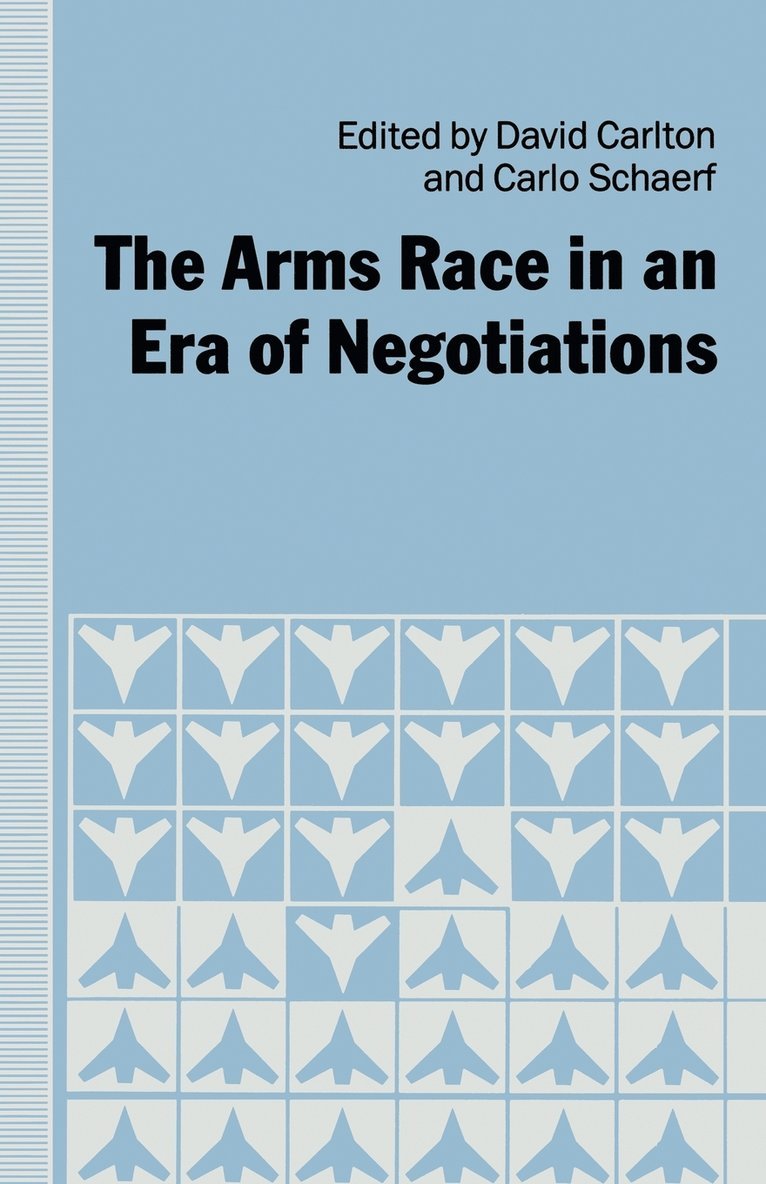 David Carlton, Carlo Schaerf - Arms Race in an Era of Negotiations, Häftad