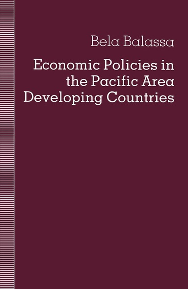 Bela Balassa - Economic Policies in the Pacific Area Developing Countries, Häftad