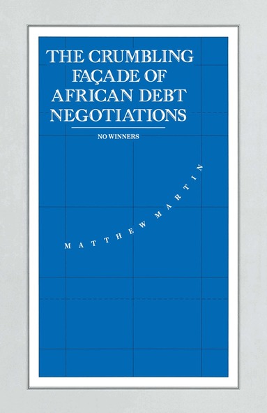 Matthew Martin - Crumbling Façade of African Debt Negotiations, Häftad