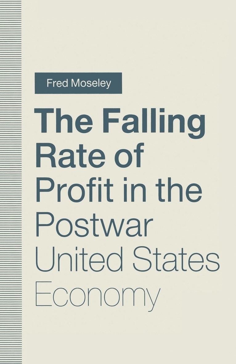 The Falling Rate of Profit in the Postwar United States Economy 1