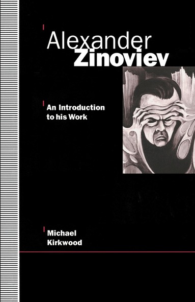 Michael Kirkwood - Alexander Zinoviev: An Introduction to His Work, Häftad
