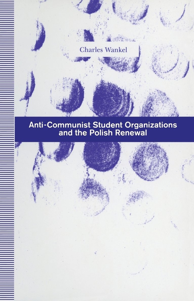 Anti-Communist Student Organizations and the Polish Renewal 1