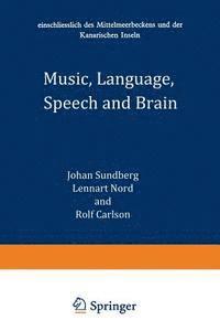 Rolf Carlson, Lennart Nord - Music, Language, Speech and Brain: Proceedings of an International Symposium at the Wenner-Gren Center, Stockholm, 5-8 September 1990, Häftad