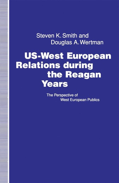 bokomslag US-West European Relations During the Reagan Years