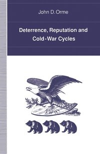 bokomslag Deterrence, Reputation and Cold-War Cycles