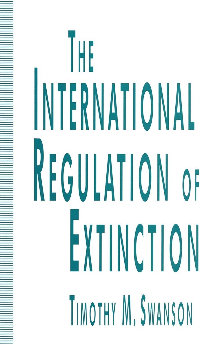 Timothy M. Swanson, Timothy M Swanson - International Regulation of Extinction, Häftad