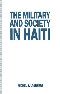bokomslag The Military and Society in Haiti