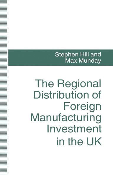 bokomslag The Regional Distribution of Foreign Manufacturing Investment in the UK