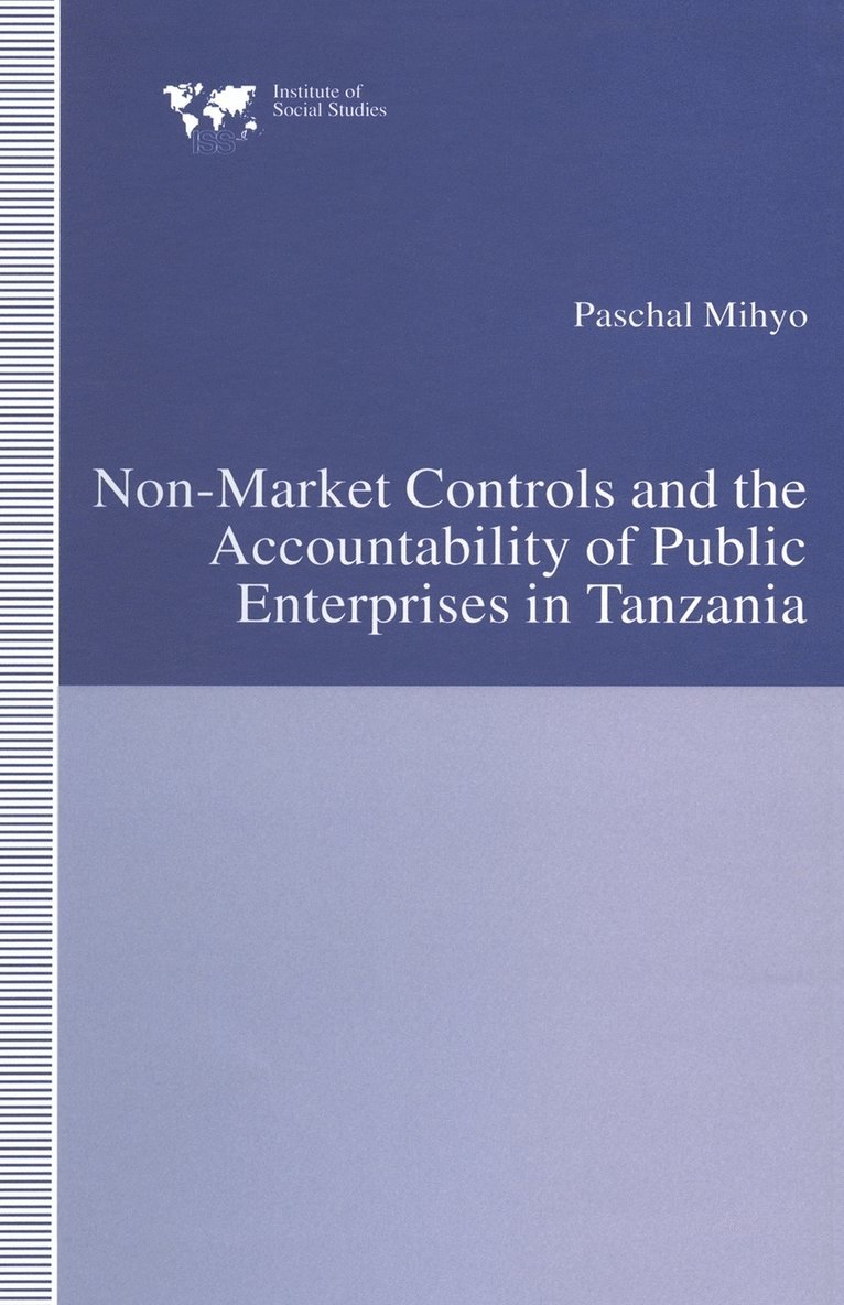 Paschal Mihyo - Non-Market Controls and the Accountability of Public Enterprises in Tanzania, Häftad