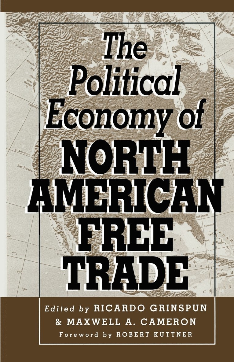 The Political Economy of North American Free Trade 1