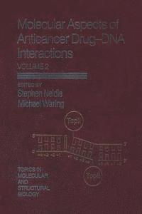 Molecular Aspects of Anticancer Drug-DNA Interactions