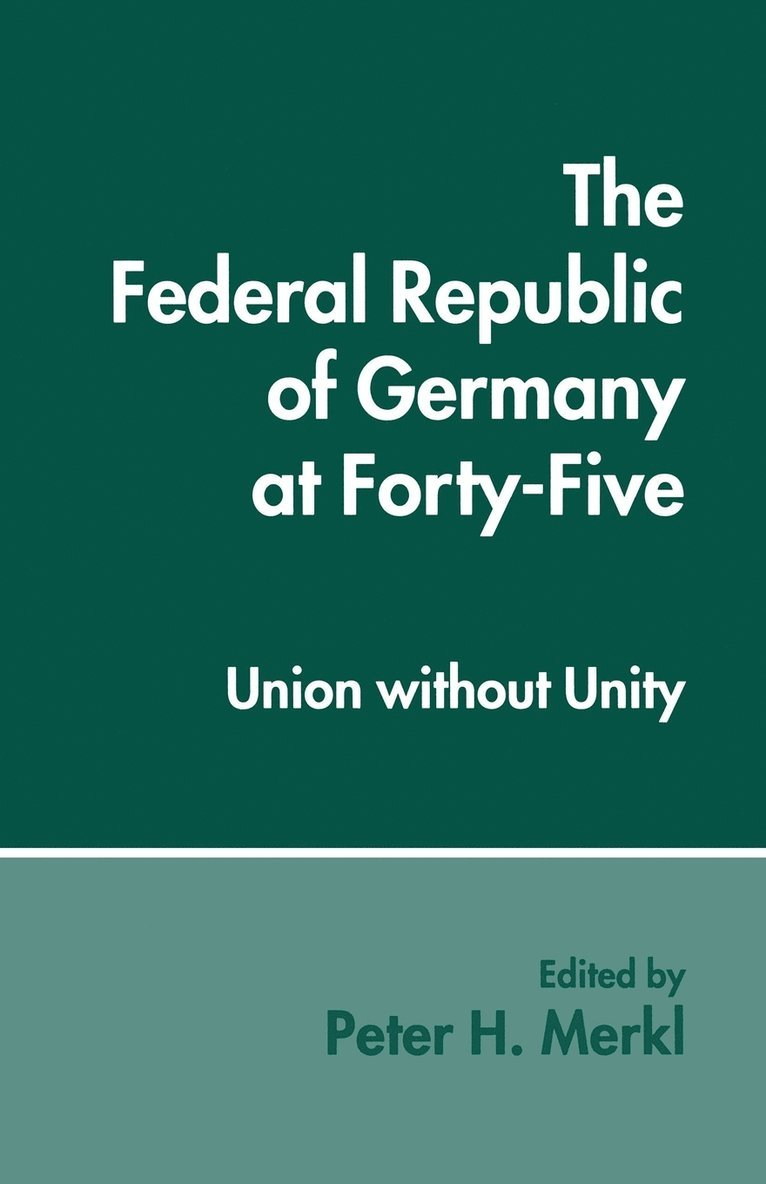 The Federal Republic of Germany at Forty-Five 1