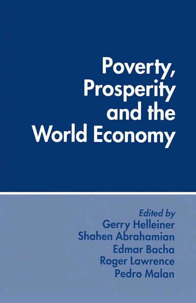 Shahen Abrahamian, Edmar L. Bacha, Gerry Helleiner, Roger Lawrence, Pedro Malan - Poverty, Prosperity and the World Economy, Häftad