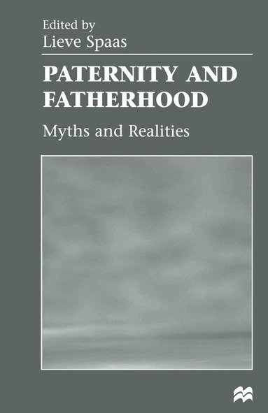 Lieve Spaas, Trista Selous - Paternity and Fatherhood, Häftad