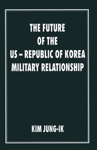 bokomslag The Future of the US-Republic of Korea Military Relationship