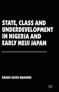 bokomslag State, Class and Underdevelopment in Nigeria and Early Meiji Japan