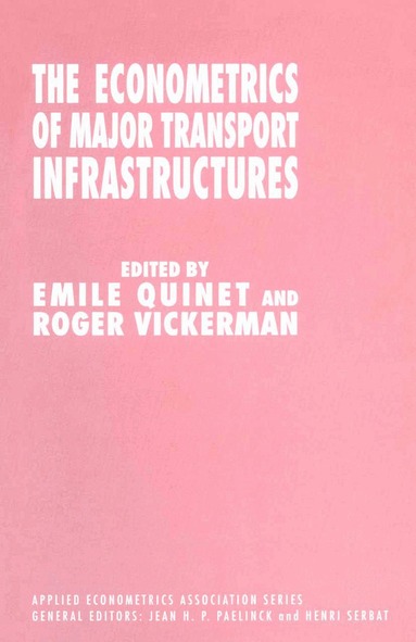 Emile Quinet, Roger Vickerman - Econometrics of Major Transport Infrastructures, Häftad