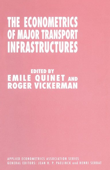 bokomslag The Econometrics of Major Transport Infrastructures