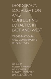 bokomslag Democracy, Socialization and Conflicting Loyalties in East and West