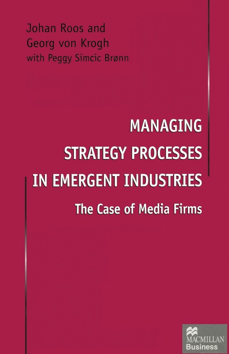 Managing Strategy Processes in Emergent Industries 1