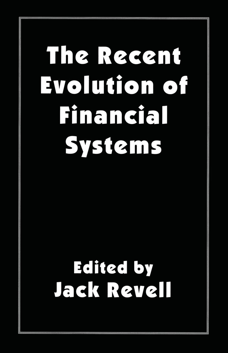 Recent Evolution of Financial Systems 1