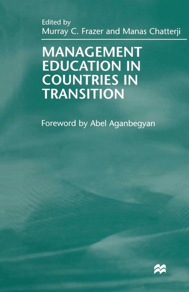 Manas Chatterji, Murray C. Frazer - Management Education in Countries in Transition, Häftad