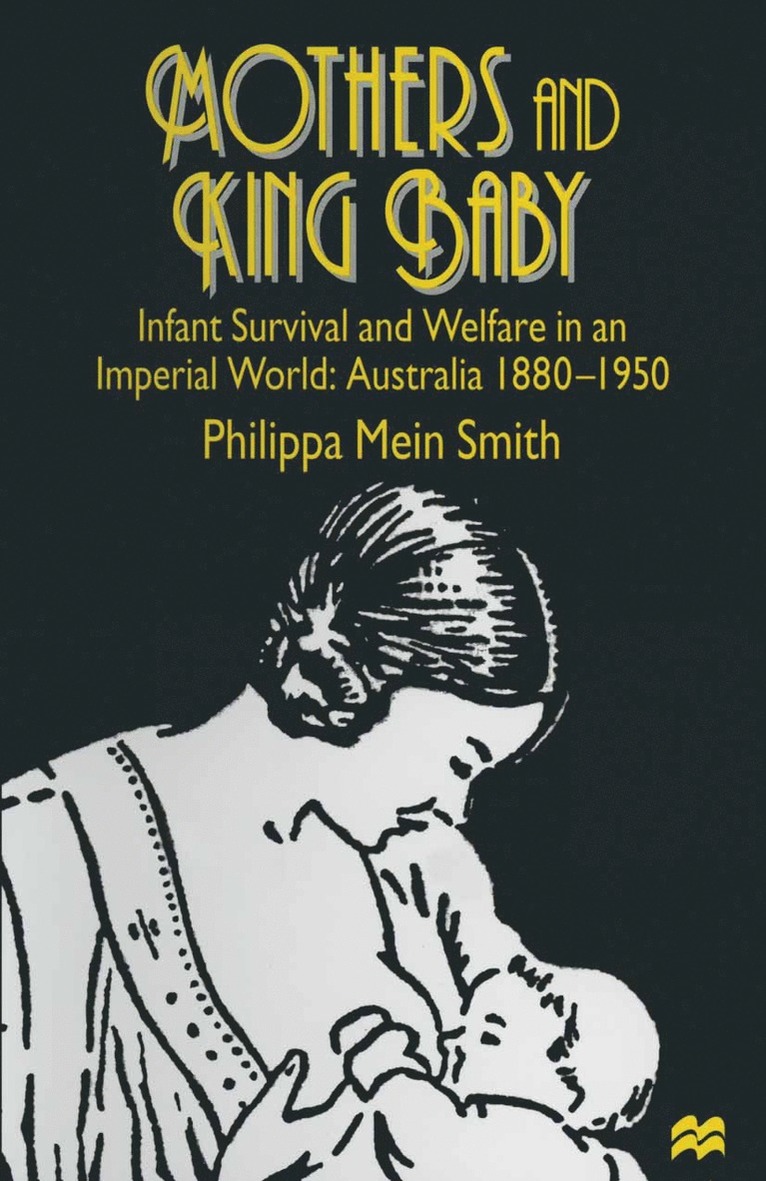 Philippa Mein Smith - Mothers and King Baby, Häftad