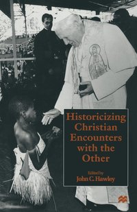bokomslag Historicizing Christian Encounters with the Other