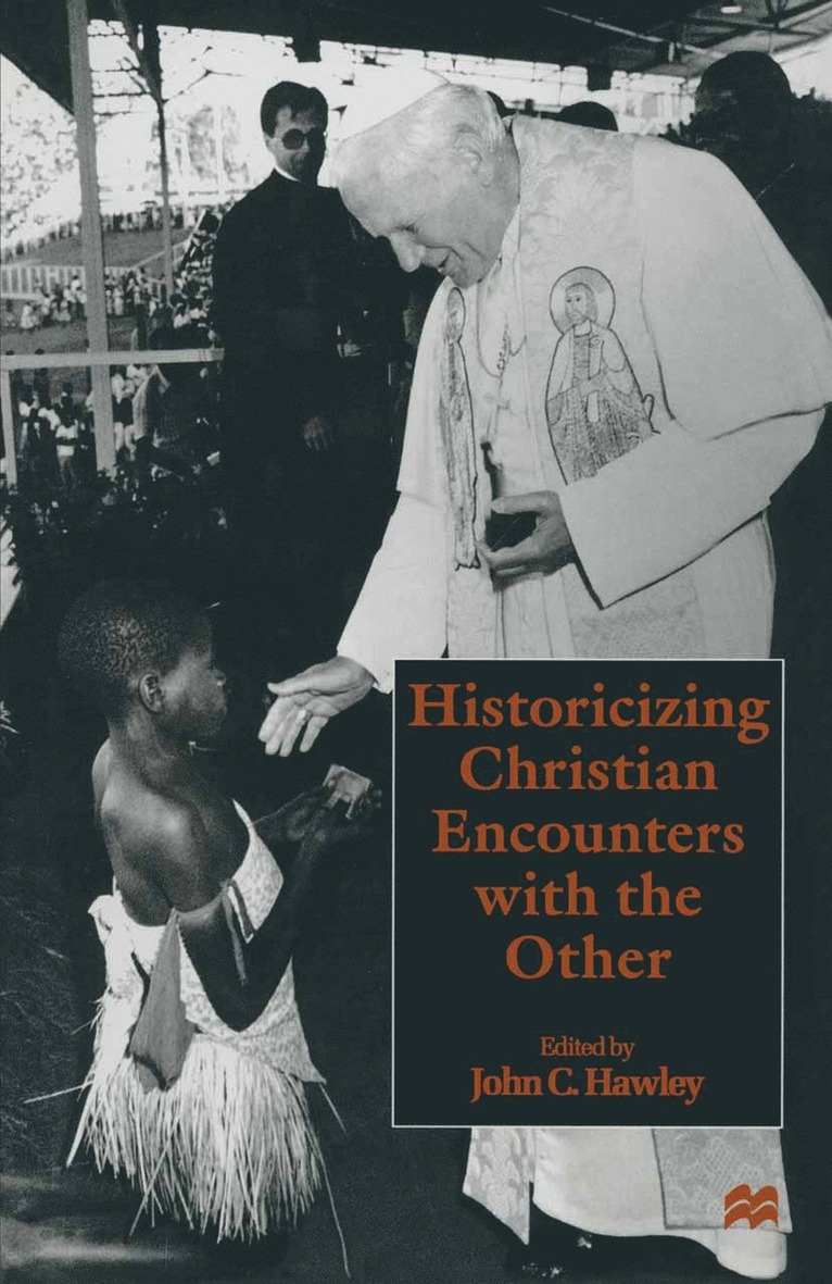 John C. Hawley, John C Hawley - Historicizing Christian Encounters with the Other, Häftad