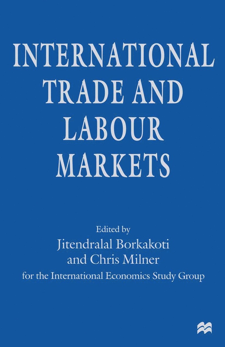 Chris Milner, Jitendralal Borkakoti - International Trade and Labour Markets, Häftad