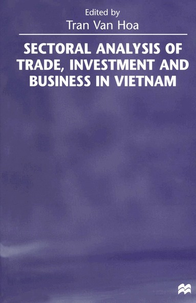 Tran Van Hoa - Sectoral Analysis of Trade, Investment and Business in Vietnam, Häftad