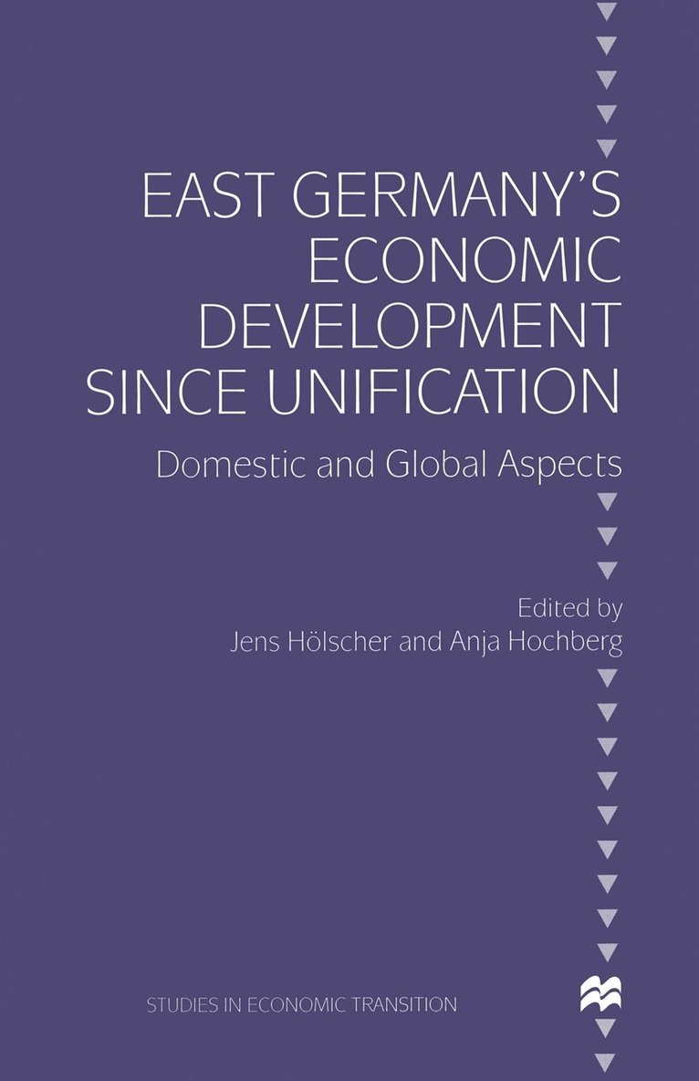 Anja Hochberg, Jens Hölscher - East Germany’s Economic Development since Unification, Häftad