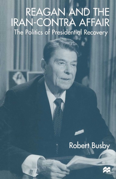 bokomslag Reagan and the Iran-Contra Affair