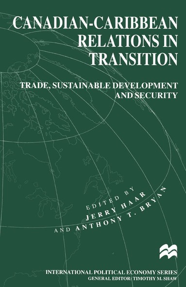 Jerry Haar, Anthony Bryan - Canadian-Caribbean Relations in Transition, Häftad